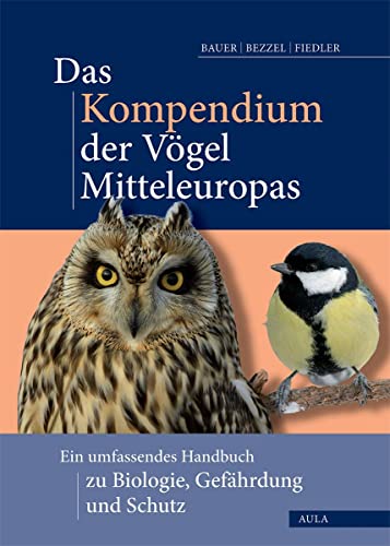 Das Kompendium der Vögel Mitteleuropas: Alles über Biologie, Gefährdung und Schutz von Aula-Verlag GmbH